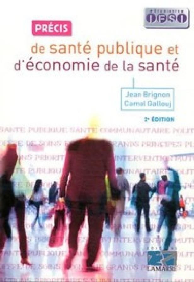 PRECIS DE SANTE PUBLIQUE ET D ECONOMIE DE LA SANTE - 2EME EDITION