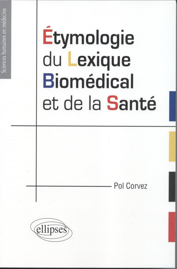 ETYMOLOGIE DU LEXIQUE BIOMEDICAL ET DE LA SANTE