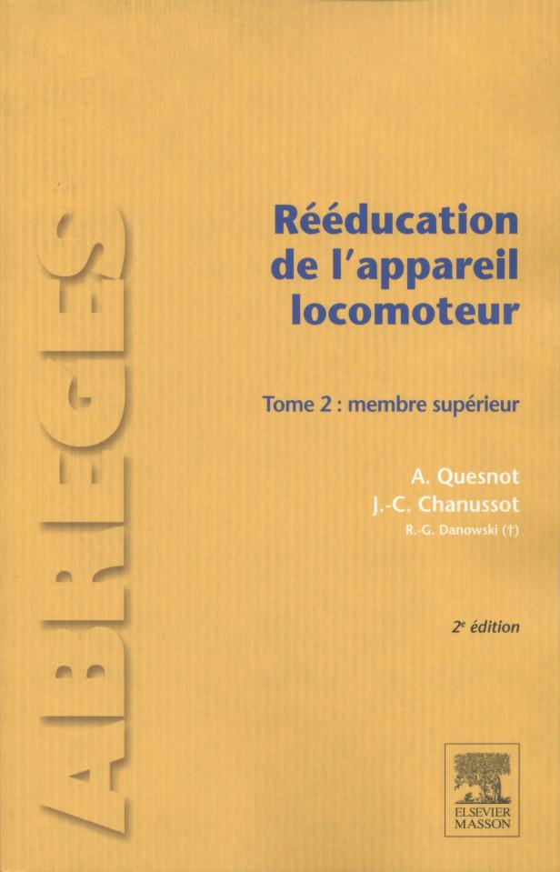 REEDUCATION DE L'APPAREIL LOCOMOTEUR. TOME 2 - MEMBRE SUPERIEUR