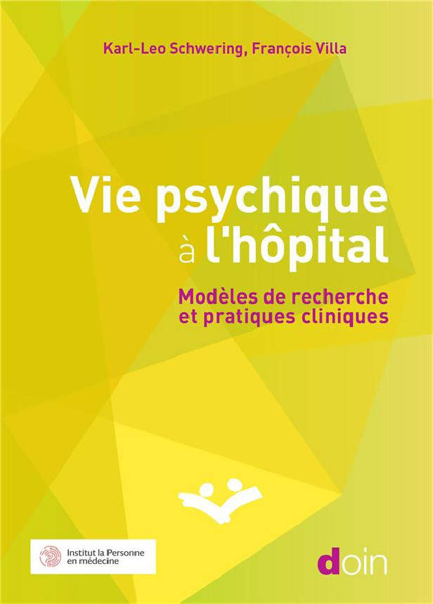 VIE PSYCHIQUE A L'HOPITAL - MODELES DE RECHERCHE ET PRATIQUES CLINIQUES