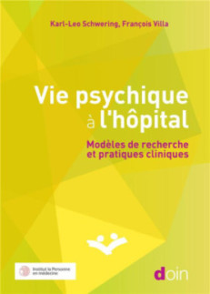 VIE PSYCHIQUE A L'HOPITAL - MODELES DE RECHERCHE ET PRATIQUES CLINIQUES