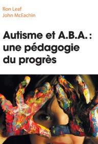 AUTISME ET A.B.A. : UNE...