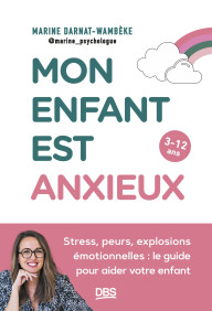 MON ENFANT EST ANXIEUX -...