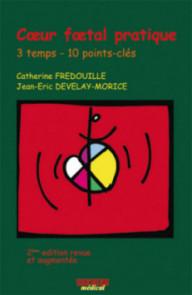 LE COEUR FOETAL PRATIQUE. 2 ED