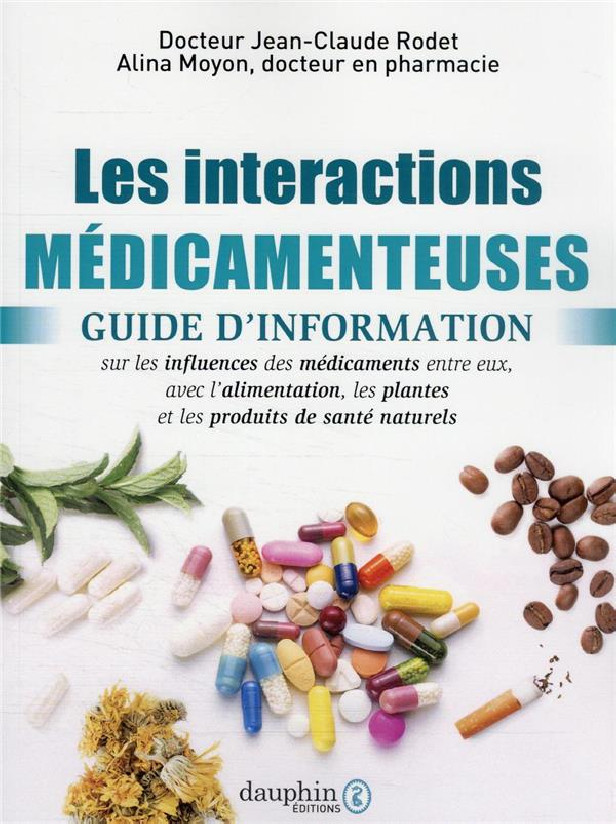 INTERACTIONS MEDICAMENTEUSES - GUIDE D'INFORMATION SUR LES INFLUENCES DES MEDICAMENTS ENTRE EUX, AVE