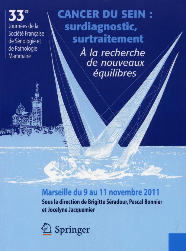 CANCER DU SEIN : SURDIAGNOSTIC, SURTRAITEMENT. - A LA RECHERCHE DE NOUVEAUX EQUILIBRES. 33ES JOURNEE