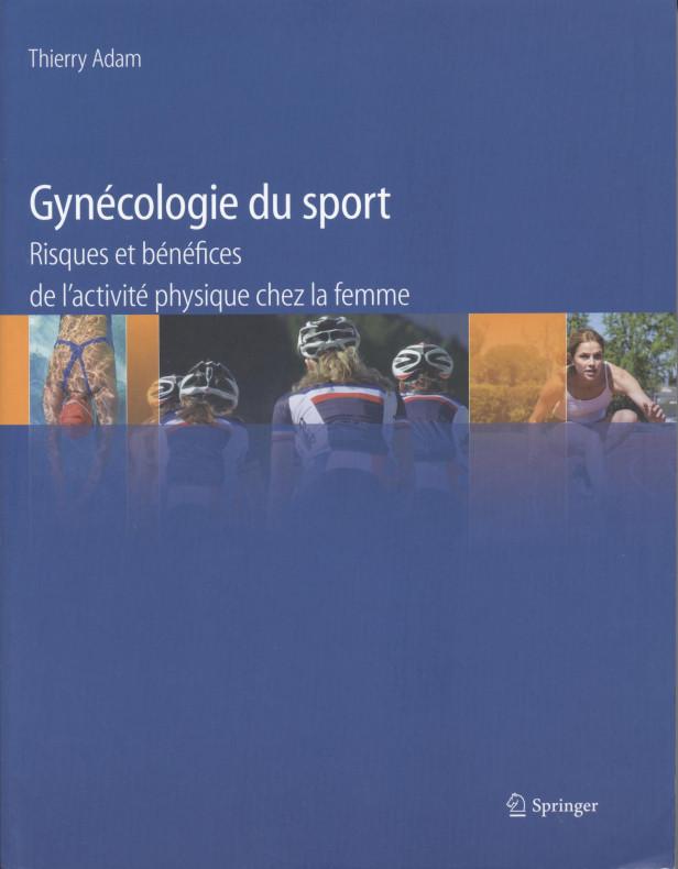 GYNECOLOGIE DU SPORT - RISQUES ET BENEFICES DE L'ACTIVITE PHYSIQUE CHEZ LA FEMME.