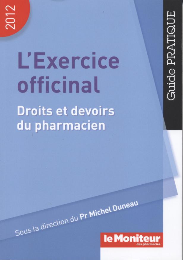 L'EXERCICE OFFICINAL DROITS ET DEVOIRS DU PHARMACIEN - 2012