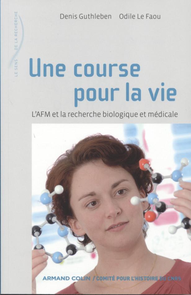 UNE COURSE POUR LA VIE - L'AFM ET LA RECHERCHE BIOLOGIQUE ET MEDICALE