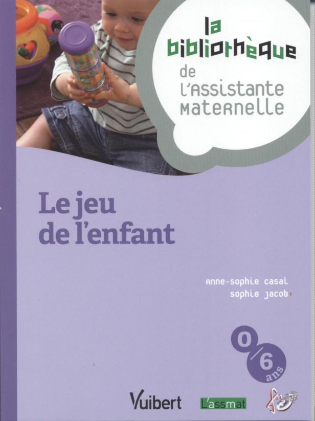 LE JEU DE L'ENFANT - DU NOUVEAU NE A L'ENFANT DE 6 ANS