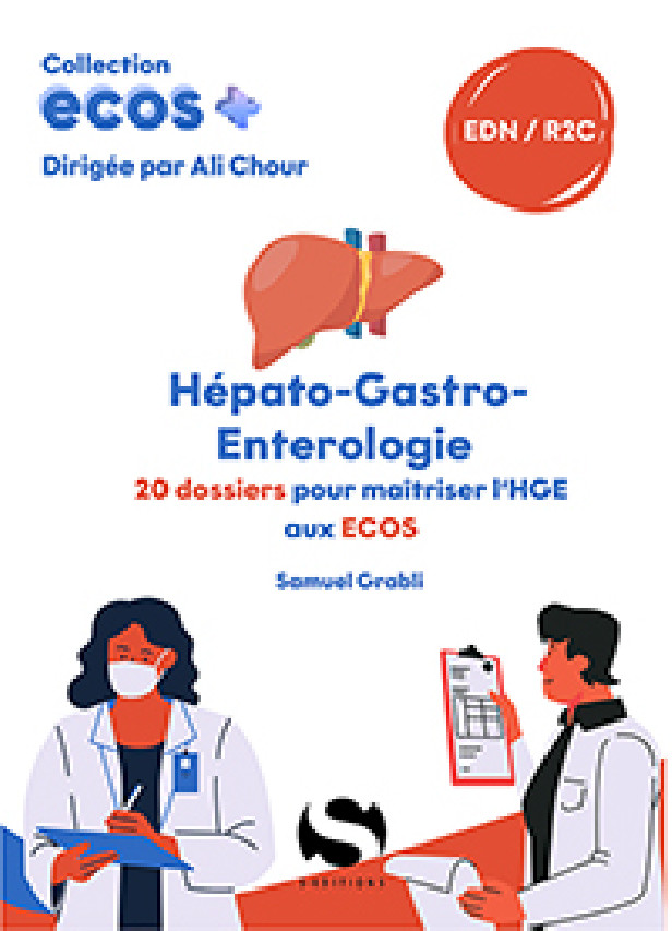 ECOS HEPATO-GASTRO-ENTEROLOGIE - 20 DOSSIERS POUR MAITRISER L'HGE AUX ECOS