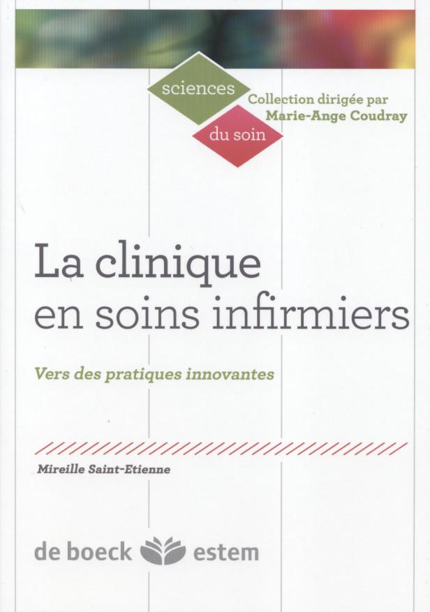 LA CLINIQUE EN SOINS INFIRMIERS - VERS DES PRATIQUES INNOVANTES