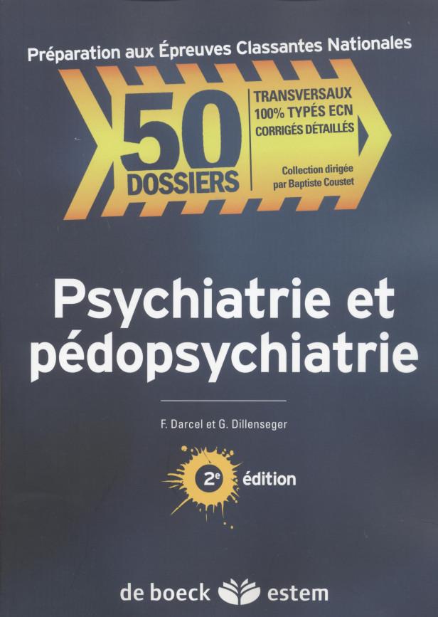 PSYCHIATRIE ET PEDOPSYCHIATRIE - 50 DOSSIERS - PREPARATION AUX EPREUVES CLASSANTES NATIONALES
