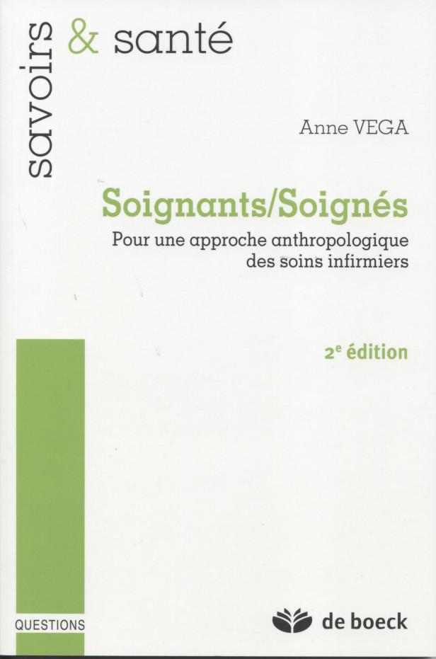 SOIGANTS/SOIGNES - POUR UNE APPROCHE ANTHROPOLOGIQUE DES SOINS INFIRMIERS