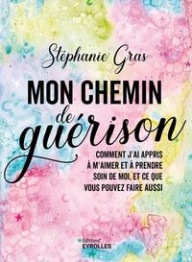 MON CHEMIN DE GUERISON -...