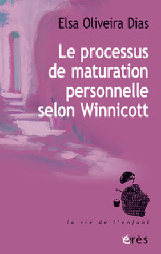 LE PROCESSUS DE MATURATION PERSONNELLE SELON WINNICOTT
