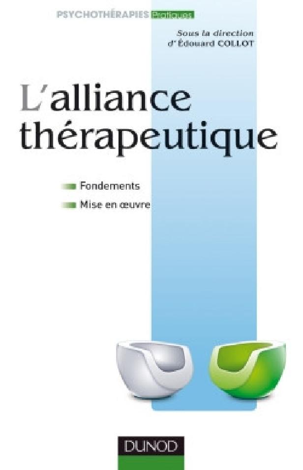 L'ALLIANCE THERAPEUTIQUE - FONDEMENTS ET MISE EN OEUVRE