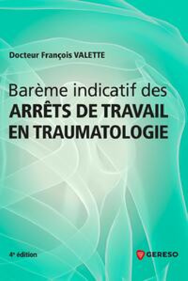 BAREME INDICATIF DES ARRETS DE TRAVAIL EN TRAUMATOLOGIE - QUELLE DUREE POUR UN ARRET DE TRAVAIL EN T