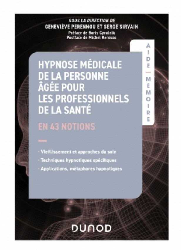 AIDE-MEMOIRE - HYPNOSE MEDICALE DE LA PERSONNE AGEE POUR LES PROFESSIONNELS DE LA SANTE - EN 43 NOTI