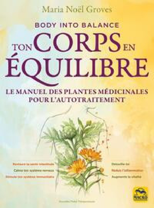 TON CORPS EN EQUILIBRE - LE MANUEL DES PLANTES MEDICINALES POUR L'AUTOTRAITEMENT