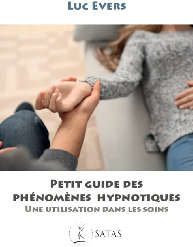 PETIT GUIDE DES PHENOMENES HYPNOTIQUES - UNE UTILISATION DANS LES SOINS