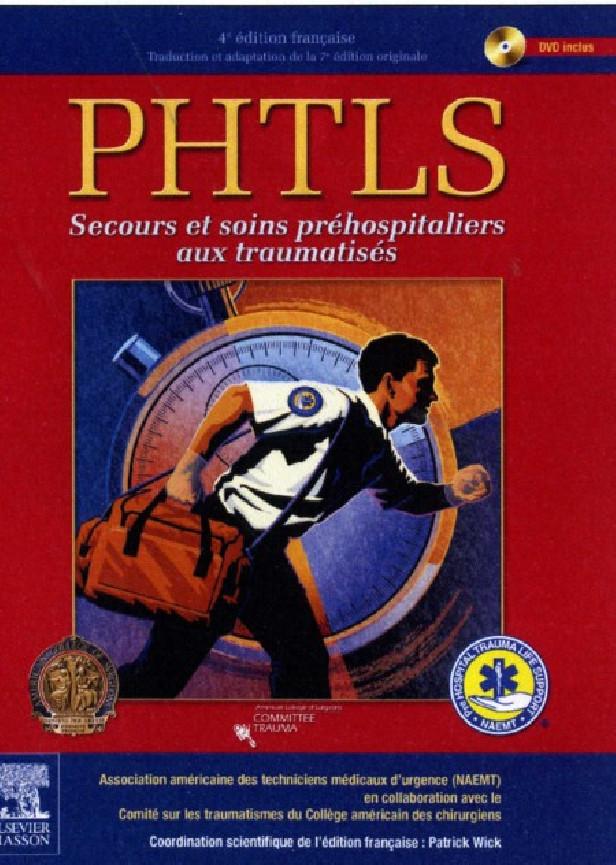 PHTLS - SECOURS ET SOINS PREHOSPITALIERS AUX TRAUMATISES
