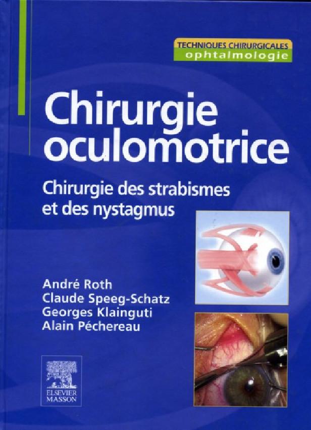 CHIRURGIE OCULOMOTRICE - CHIRURGIE DU STRABISME ET DES NYSTAGMUS