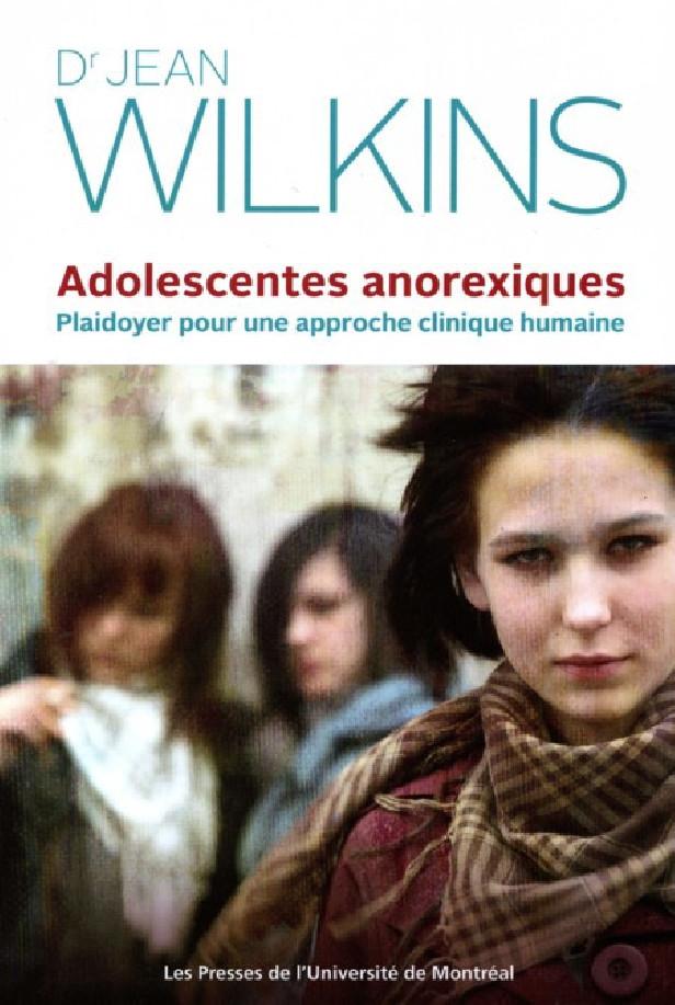 ADOLESCENTES ANOREXIQUES - PLAIDOYER POUR UNE APPROCHE CLINIQUE HUMAINE