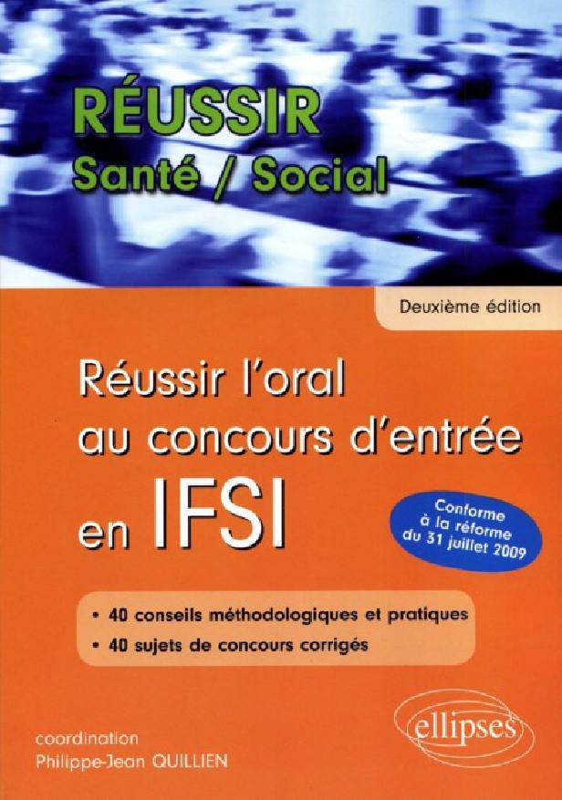 REUSSIR L'ORAL AU CONCOURS D'ENTREE EN IFSI (NOUVEAU CONCOURS) - 2E EDITION
