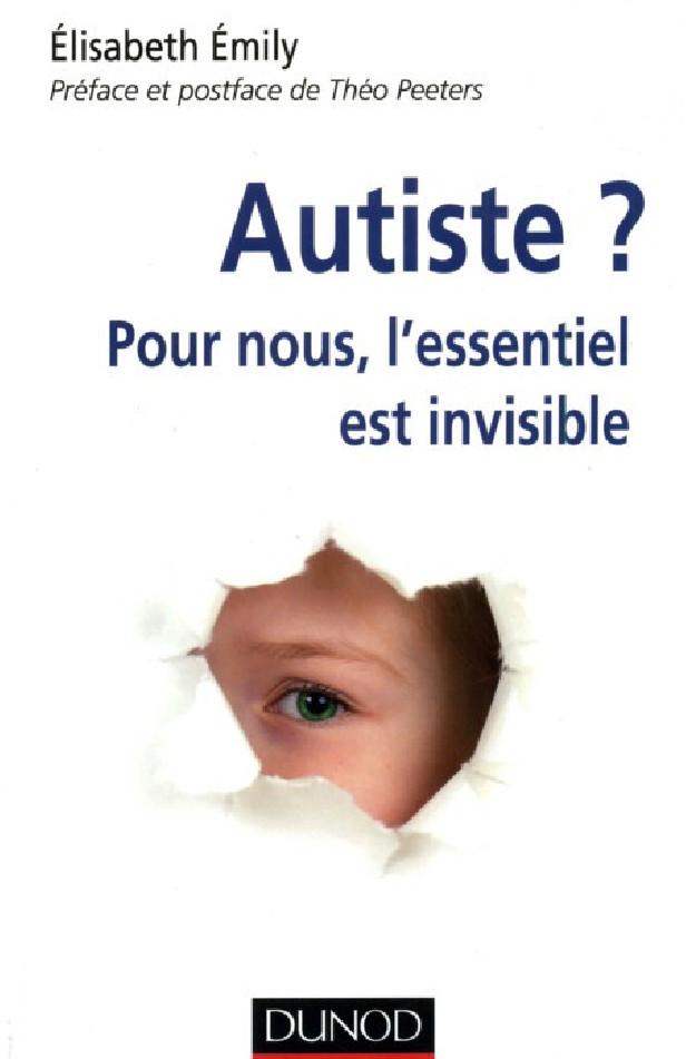 AUTISTE ? POUR NOUS, L'ESSENTIEL EST INVISIBLE
