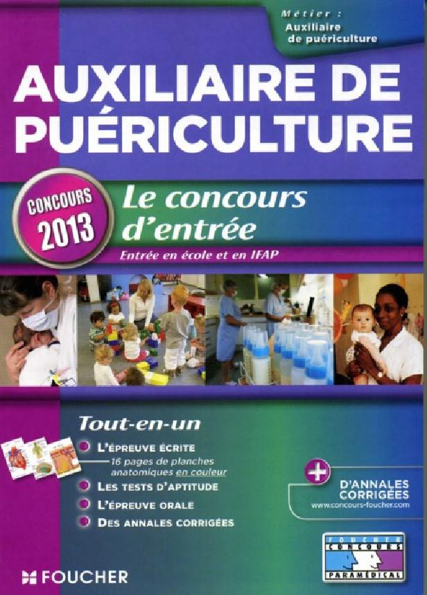 AUXILIAIRE DE PUERICULTURE - LE CONCOURS D'ENTREE CONCOURS 2013