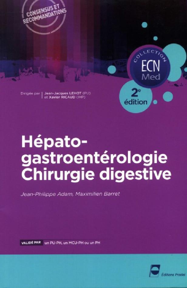 HEPATO-GASTROENTEROLOGIE - CHIRURGIE DIGESTIVE - 2E EDITION