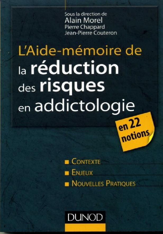L'AIDE-MEMOIRE DE LA REDUCTION DES RISQUES EN ADDICTOLOGIE - EN 22 FICHES