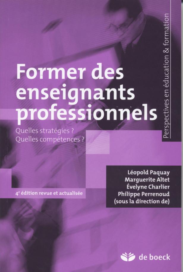 FORMER DES ENSEIGNANTS PROFESSIONNELS - QUELLES STRATEGIES ? QUELLES COMPETENCES ?