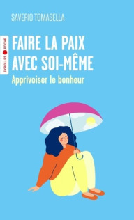 FAIRE LA PAIX AVEC SOI-MEME...