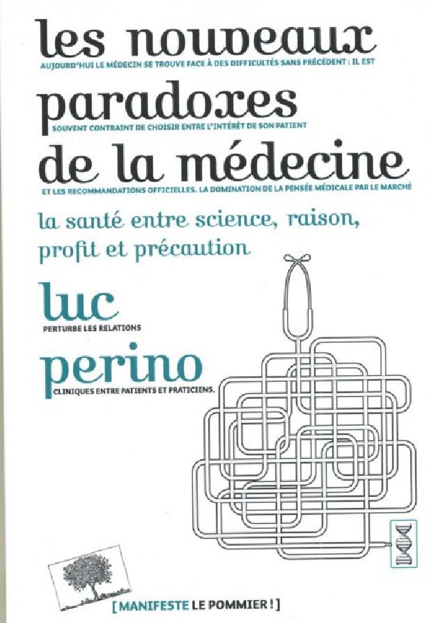 LES NOUVEAUX PARADOXES DE LA MEDECINE - LA SANTE ENTRE SCIENCE, RAISON, PROFIT ET PRECAUTION