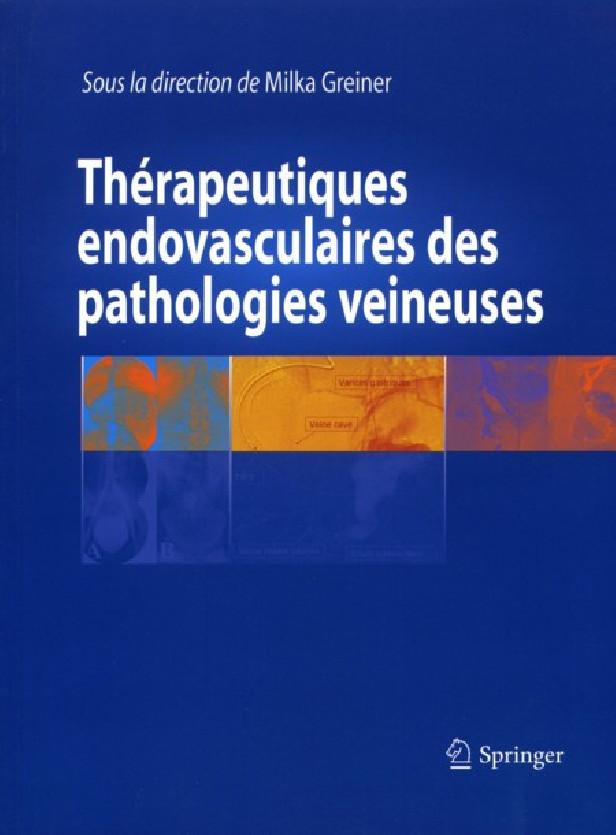 THERAPEUTIQUES ENDOVASCULAIRES DES PATHOLOGIES VEINEUSES