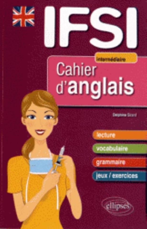 CAHIER D'ANGLAIS POUR LES IFSI - NIVEAU 2 : INTERMEDIAIRE