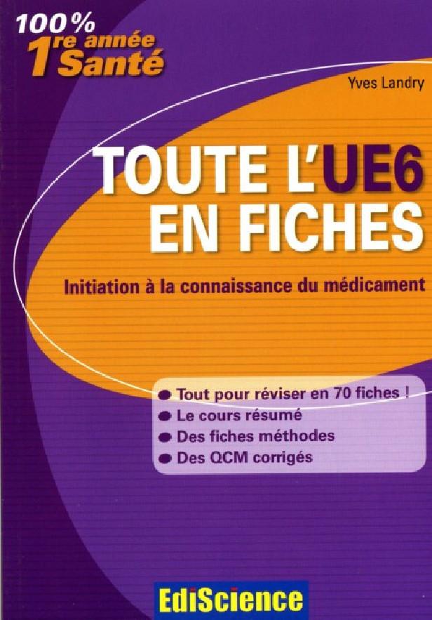 6 - UE6 - T01 - TOUTE L'UE6 EN FICHES PACES - INITIATION A LA CONNAISSANCE DU MEDICAMENT
