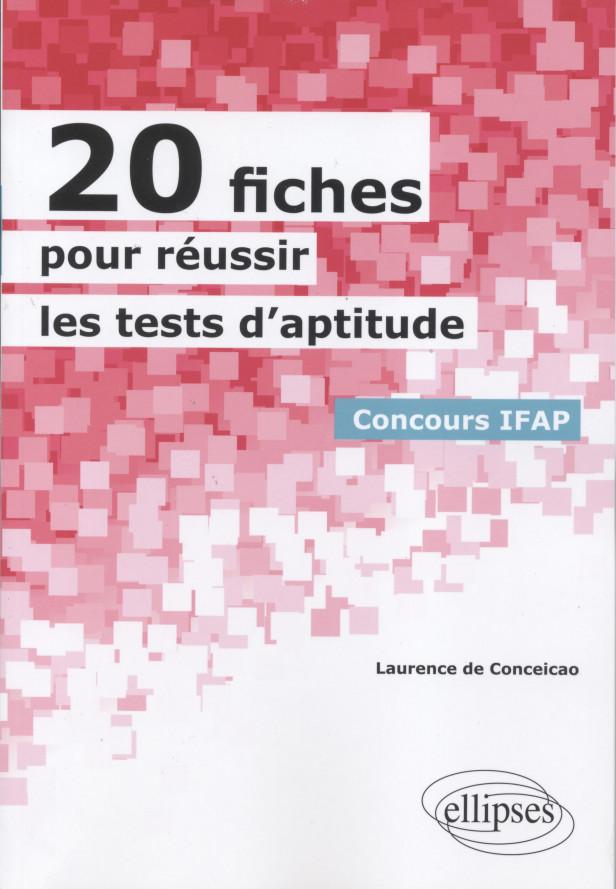 20 FICHES POUR REUSSIR LES TESTS D'APTITUDE - CONCOURS IFAP