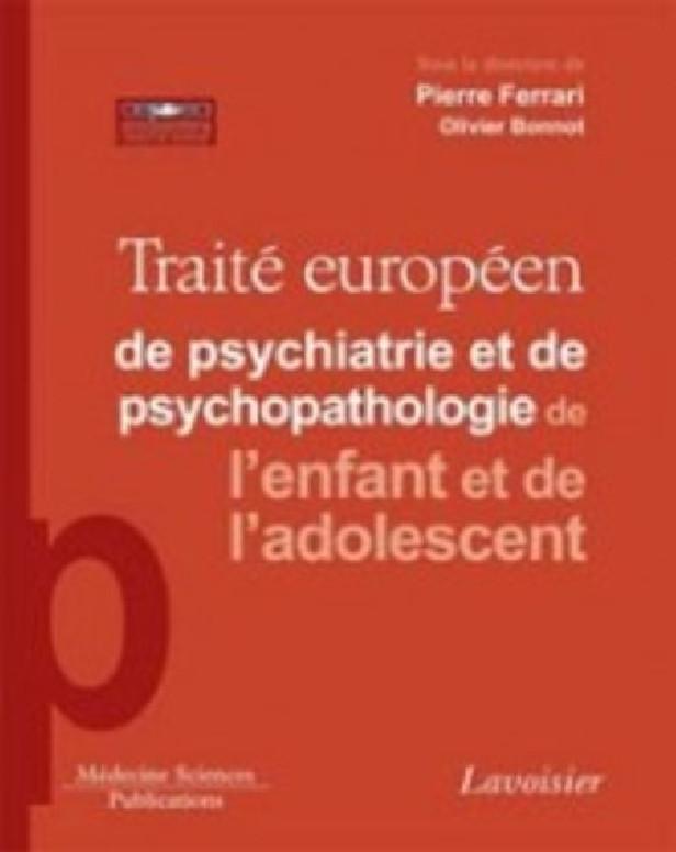 TRAITE EUROPEEN DE PSYCHIATRIE ET DE PSYCHOPATHOLOGIE DE L'ENFANT ET DE L'ADOLESCENT
