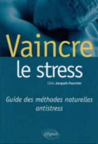 VAINCRE LE STRESS. GUIDE...