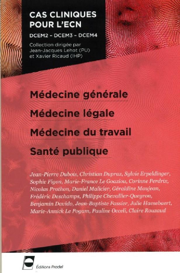 MEDECINE GENERALE - MEDECINE LEGALE - MEDECINE DU TRAVAIL - SANTE PUBLIQUE