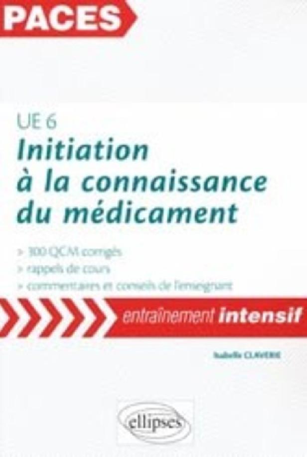 UE6 - INITIATION A LA CONNAISSANCE DU MEDICAMENT : 300 QCM