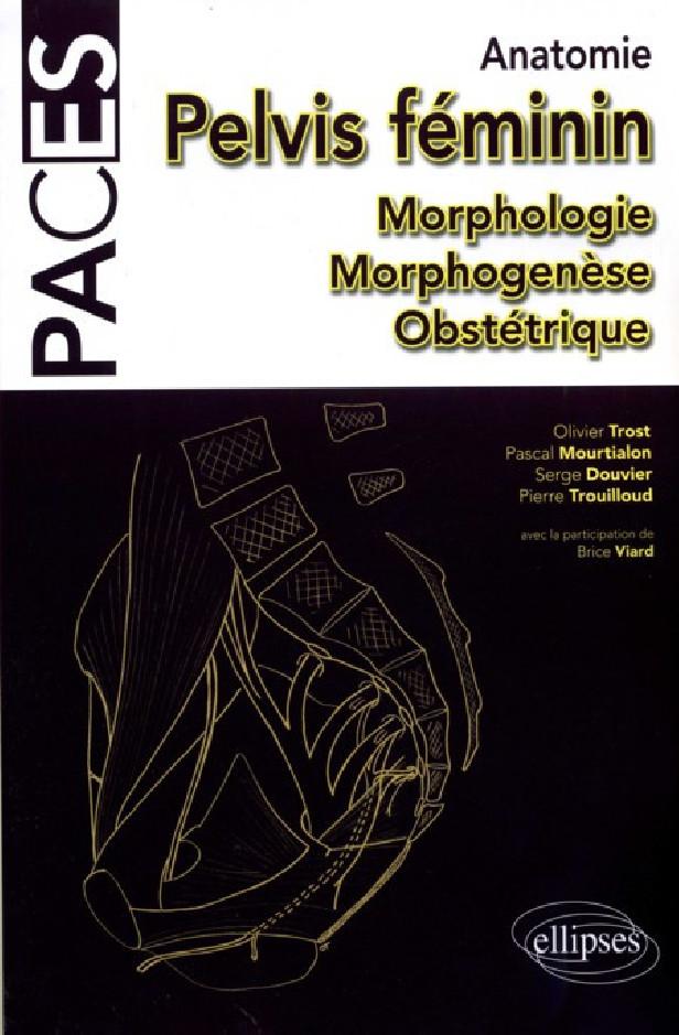 UE5 - ANATOMIE : PELVIS ET PETIT BASSIN. MORPHOLOGIE MORPHOGENESE OBSTETRIQUE