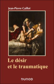 LE DESIR ET LE TRAUMATIQUE