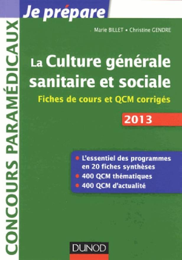 LA CULTURE GENERALE SANITAIRE ET SOCIALE 2013 - 2E ED - FICHES DE COURS ET QCM CORRIGES