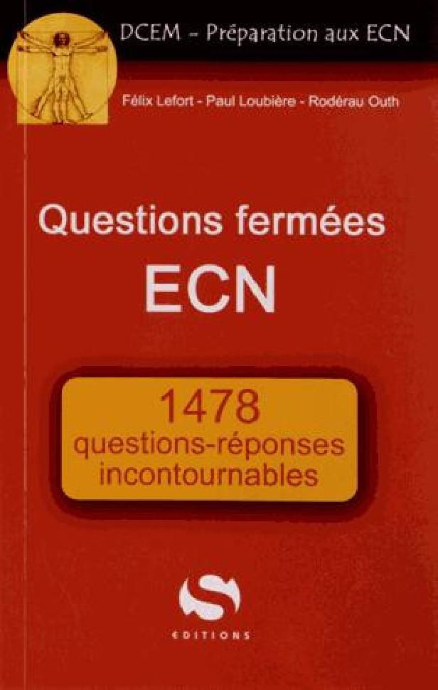 QUESTIONS FERMEES ECN - 1478 QUESTIONS/REPONSES INCONTOURNATBLES