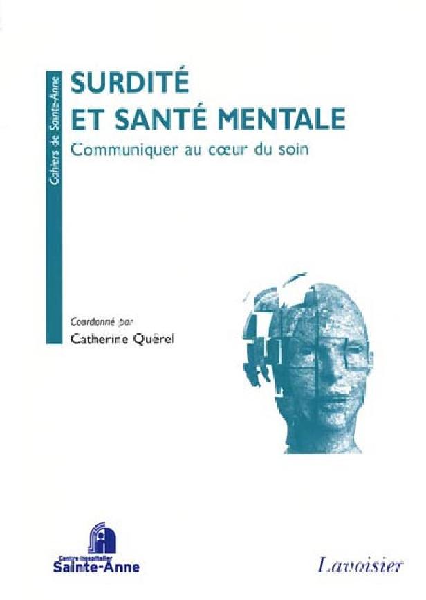 SURDITE ET SANTE MENTALE - COMMUNIQUER AU COEUR DU SOIN