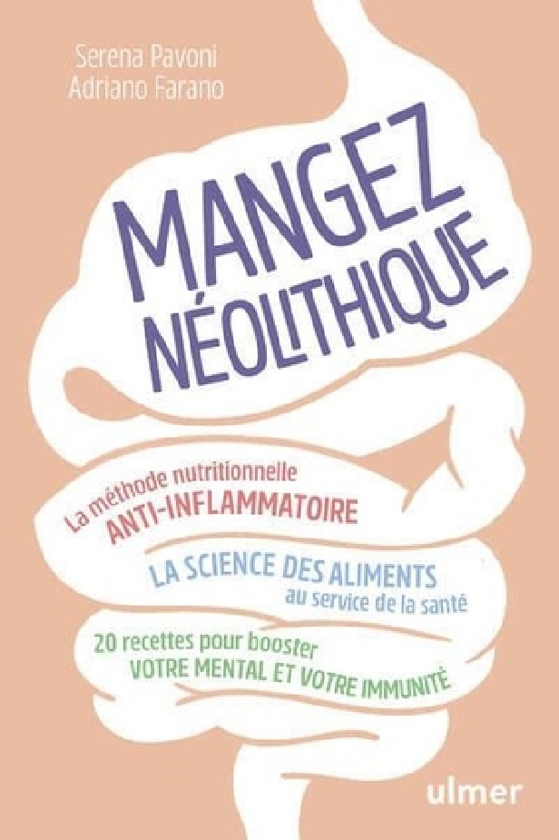 MANGEZ NEOLITHIQUE - LA METHODE NUTRITIONNELLE ANTI-INFLAMMATOIRE